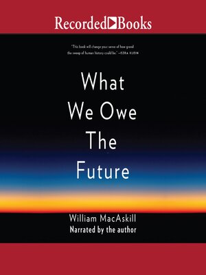 cover image of What We Owe the Future
